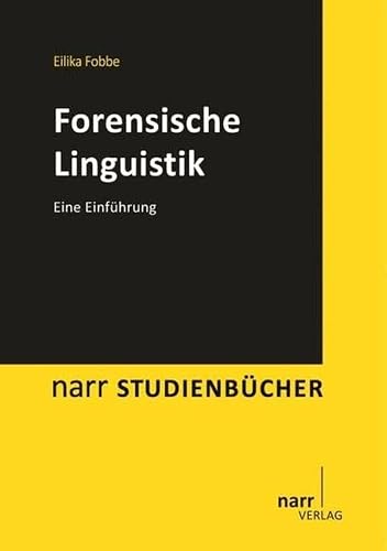 Forensische Linguistik: Eine Einführung (Narr Studienbücher)