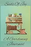 Seeds Of Joy A Gardening Journal