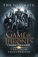 The Ultimate Game of Thrones Character Guide 1789727103 Book Cover