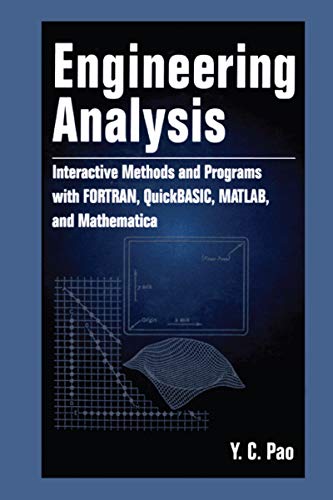 Engineering Analysis: Interactive Methods and Programs with FORTRAN, QuickBASIC, MATLAB, and Mathematica
