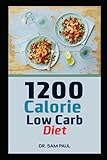 1200 Calorie Low Carb Diet: High Protein Low Carb Meal Plan for Weight Loss