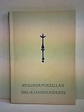  Berliner Porzellan des 18. Jahrhunderts. Ausstellung zum 200jährigen Jubiläum der Manufaktur