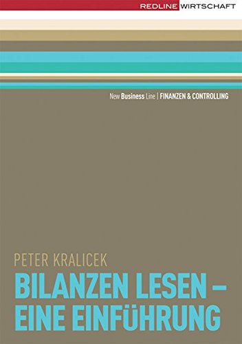Bilanzen lesen - Eine Einführung: Keine Angst vor Kennzahlen (New Business Line) Bilanzen lesen - Eine Einführung: Keine Angst vor Kennzahlen (New Business Line)