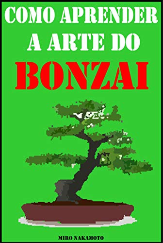 Como Aprender a Arte do Bonsai