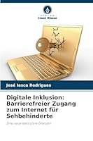 Digitale Inklusion: Barrierefreier Zugang zum Internet für Sehbehinderte (German Edition) 6209010091 Book Cover