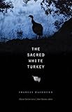 The Sacred White Turkey (Flyover Fiction)