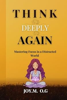 Paperback Think Deeply Again: Mastering Focus in a Distracted World Book
