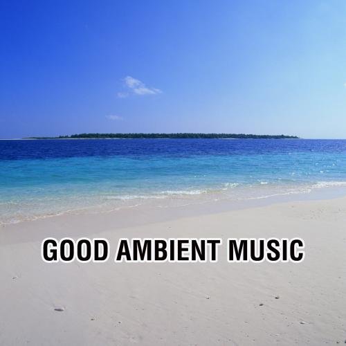 Good Ambient Music Good Ambient Music CD MP3 Stress Reduction Self