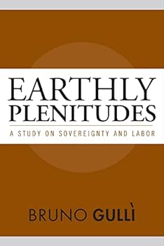 Paperback Earthly Plenitudes: A Study on Sovereignty and Labor Book