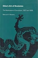China's Art of Revolution: The Mobilization of Discontent, 1927 and 1928 0822307189 Book Cover