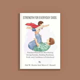 STRENGTH FOR EVERYDAY DADS Audiobook By Hal W. Roche, Mario C. Russell cover art