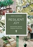  Resilient Joy: A Devotional About Navigating Anxiety Through Scripture