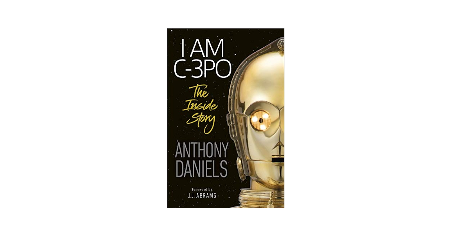 洋書 I AM C-3PO: The Inside Story Amazon.com: I Am C-3PO - The Inside Story: 9780241440629