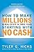 How to Make Millions in Real Estate in Three Years Startingwith No Cash: Fourth Edition
