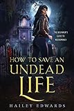 How to Save an Undead Life (The Beginner's Guide to Necromancy)