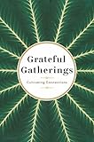 Photo Gallery grateful gatherings: cultivating connections (english edition) Photo Gallery grateful gatherings: cultivating connections (english edition)