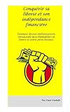 garlatti udine  conquérir sa liberté et son indépendance financière (French Edition)