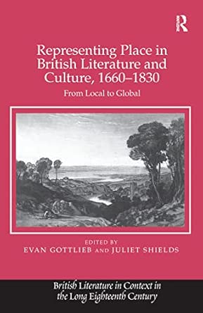 Representing Place in British Literature and Culture, 1660-1830: From Local to Global book cover
