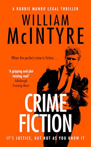 Crime Fiction: A Robbie Munro Scottish Legal Thriller (Best Defence series Book 5)
