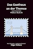 Das Gasthaus an der Themse: Klassischer Edgar Wallace Krimi mit London-Nebel und Flussgeheimnissen, modern neu übersetzt