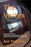 The Vortex: Arthur and me - Volume II Sherlock Holmes's creator, Arthur Conan Doyle and the paranormal events in his Centre, in Edinburgh.