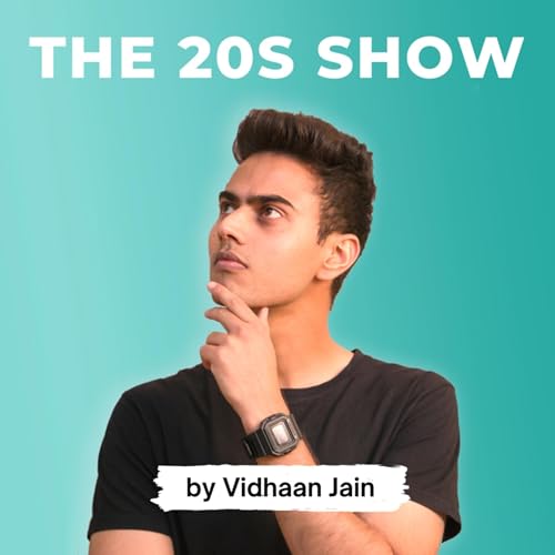 The 20s Show Podcast Por Vidhaan Jain arte de portada