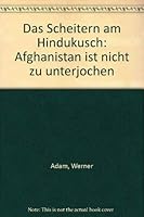 Das Scheitern am Hindukusch: Afghanistan ist nicht zu unterjochen 3421064989 Book Cover