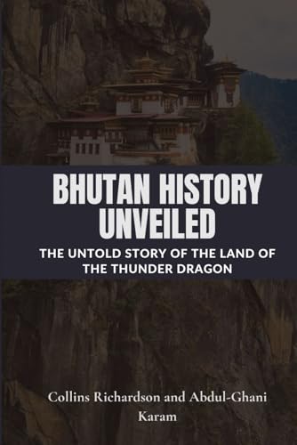 Bhutan History Unveiled: The Untold Story of the Land of the Thunder Dragon