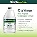 SimpleNature 45% Vinegar (1 Gallon) - Highly Concentrated Vinegar for Heavy-Duty Cleaning Power for Home & Patio, Limescale Removal & DIY Formulas - Dilutes Easily - Free of Dyes or Fragrance