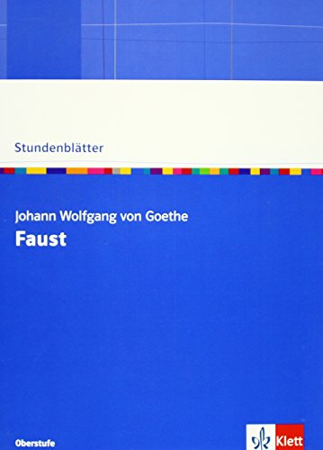 Faust: Kopiervorlagen mit Unterrichtshilfen Klasse 10-13 (Stundenblätter Deutsch) Faust: Kopiervorlagen mit Unterrichtshilfen Klasse 10-13 (Stundenblätter Deutsch)