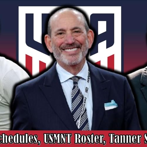 Episode 451: New MLS Schedules, USMNT Roster Drop, and Ernst Tanner Suspension!