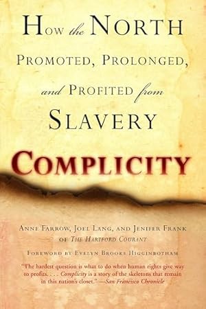 Complicity: How the North Promoted, Prolonged, and Profited from Slavery