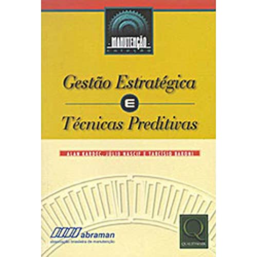 Gestão Estratégica E Técnicas Preditivas - Coleção Manutenção, do autor Pinto , Alan Kardec^Xavier, Júlio