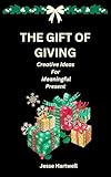 Photo Gallery the gift of giving : creative ideas for meaningful present (english edition) Photo Gallery the gift of giving : creative ideas for meaningful present (english edition)