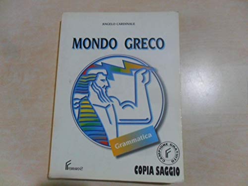  Mondo greco. Grammatica. Per il Liceo classico