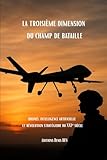 la troisième dimension du champ de bataille: drones, intelligence artificielle et révoluti...