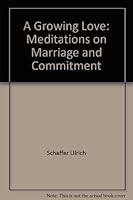 A growing love: Meditations on marriage and commitment 0060670797 Book Cover