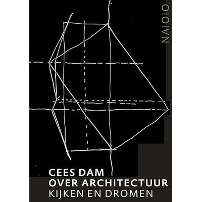 Cees Dam. Over architectuur