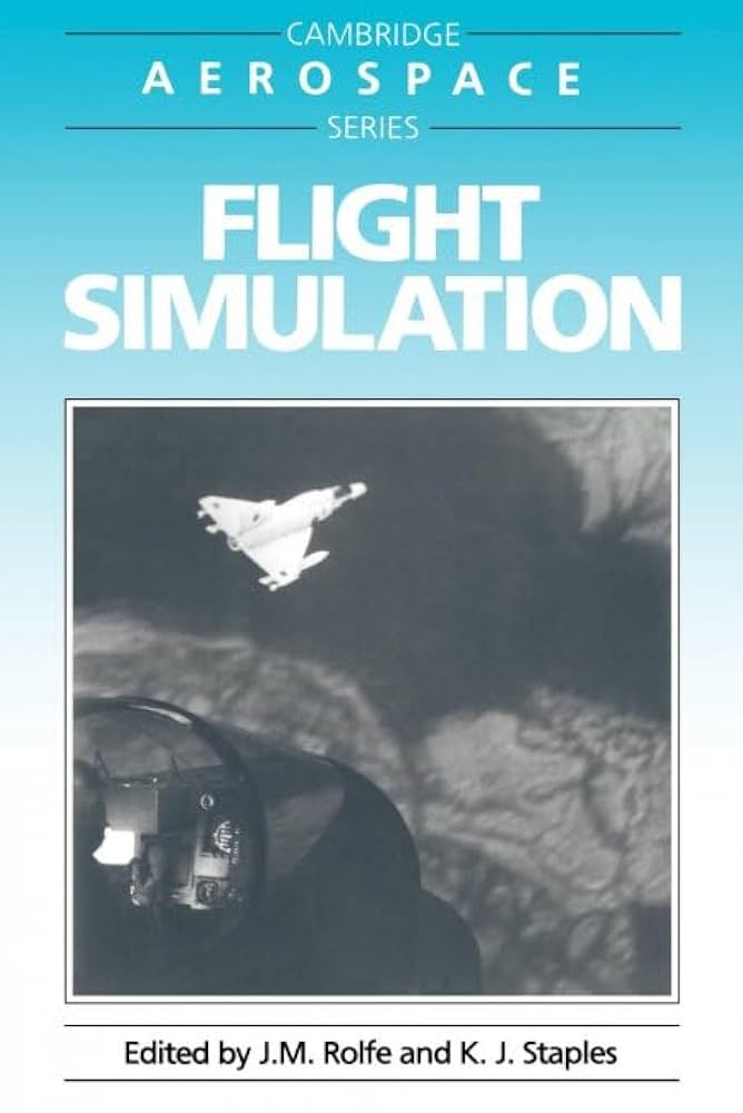 Flight Simulation (Cambridge Aerospace Series, Series Number