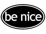 JR Studio 3x5 in Black Oval BE Nice Sticker - Decal Friendly Nice Kind Funny Sweet Fun Vinyl Decal Sticker Car Waterproof Car Decal Bumper Sticker