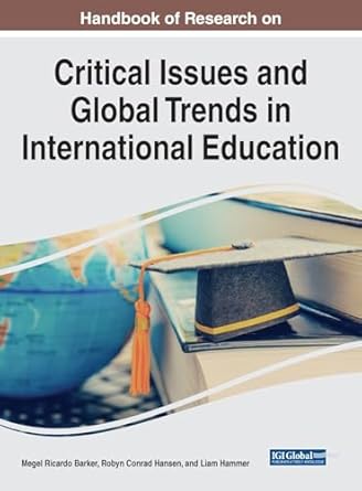 Handbook of research on critical issues and global trends in international education /