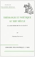 Theologie Et Noetique Au Xiiie Siecle: a la Recherche D'Un Statut 2711613917 Book Cover