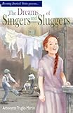The Dreams of Singers and Sluggers (Becoming America's Stories)