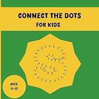 Connect The Dots For Kids Ages 8-12: The Big and fun Dots Activity book for Kids, Boys and Girls ages 8-12 B0F5QD6XLZ Book Cover