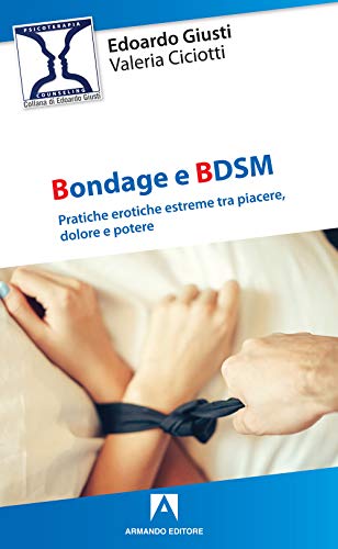 Bondage e BDSM: Pratiche erotiche estreme tra piacere, dolore e potere