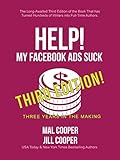 Help! My Facebook Ads Suck - Third Edition: Master Social Media Marketing (Help! I'm an Author 1)