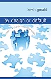 By Design or Default?: Creating a Church Culture that Works