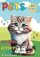 Pet Coloring and Activity Book: Early Educational Coloring Pages with Animals, Shapes, Letters and Activities for kids ages 3-7 B0D8TSCDH3 Book Cover