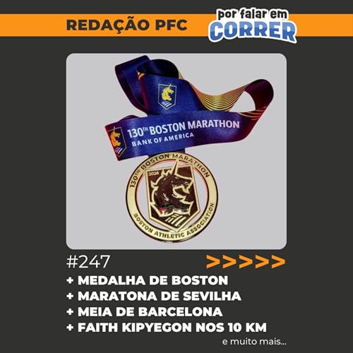 Reda&ccedil;&atilde;o PFC 247 - Medalha da Maratona de Boston, Maratona de Sevilha e Meia Maratona de Barcelona