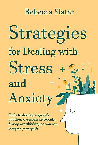 Strategies for Dealing with Stress and Anxiety : Tools to